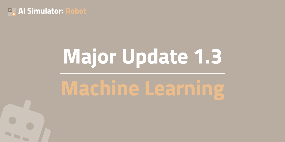 Major Update 1.3: Machine Learning